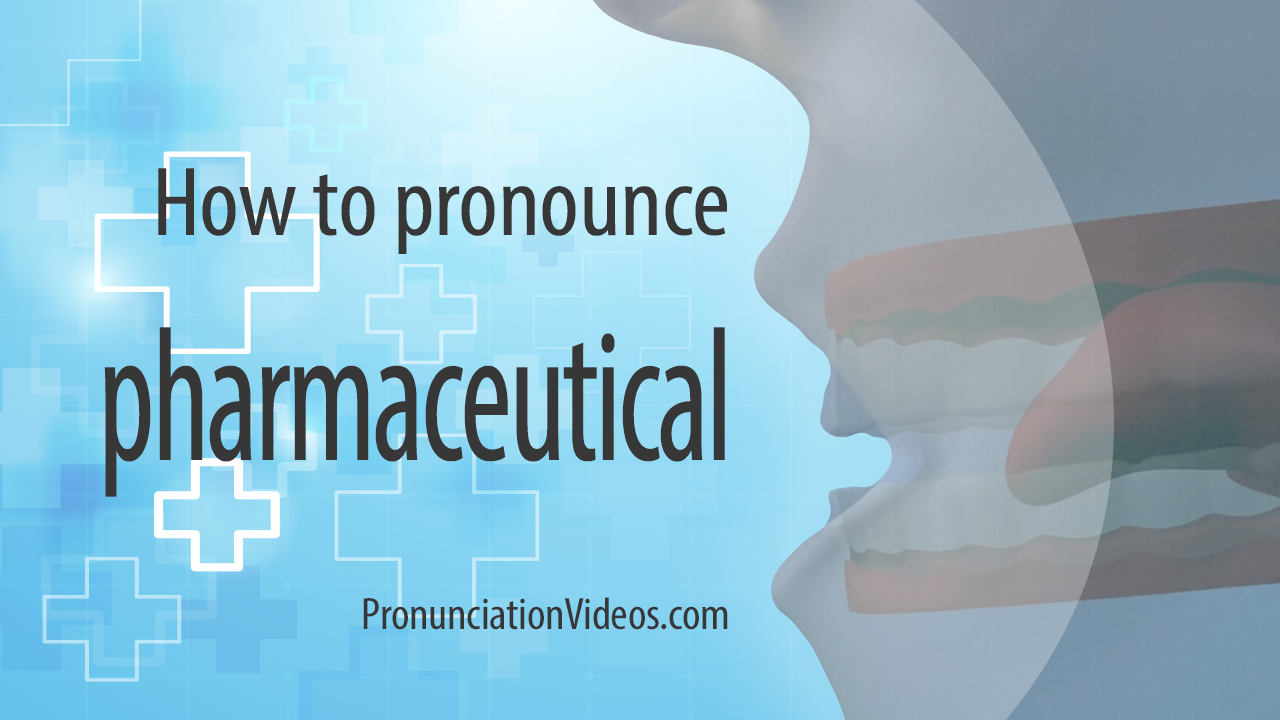 How to pronounce Pharmaceutical